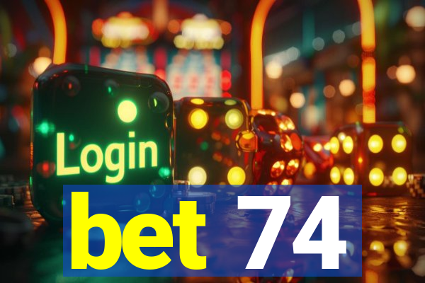 bet 74